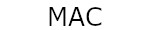 MAC